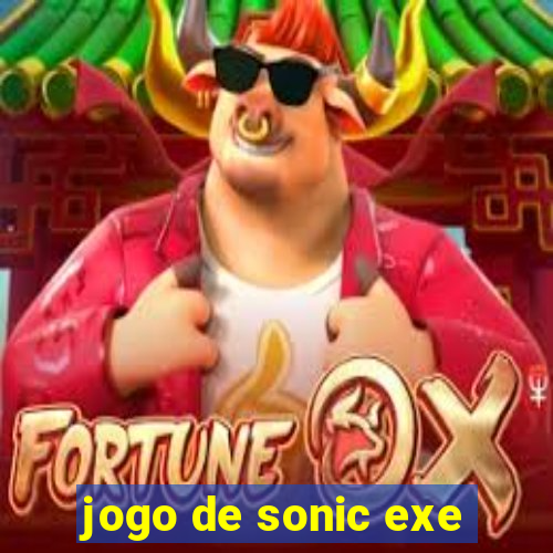 jogo de sonic exe